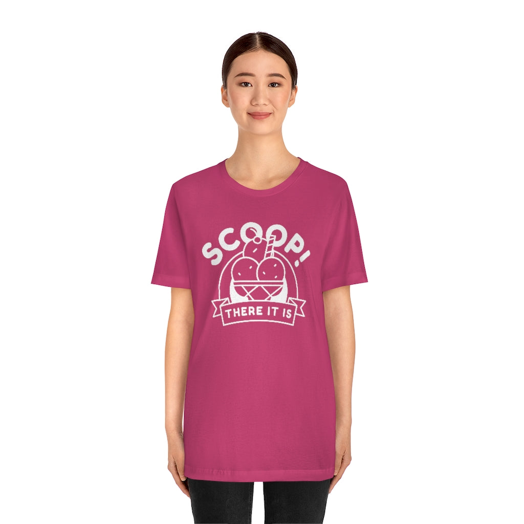 Scoop There It Is Unisex T-Shirt