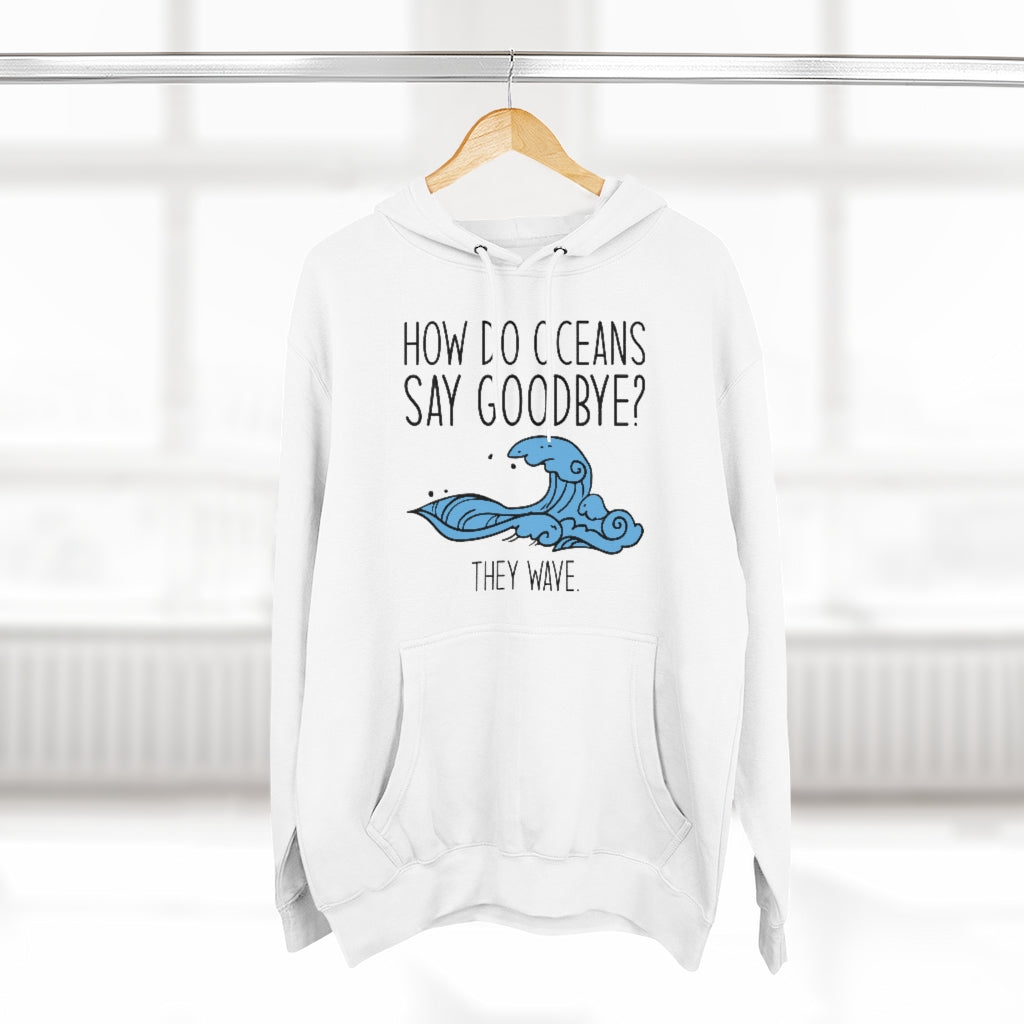 How Do Oceans Say Goodbye Unisex Hoodie