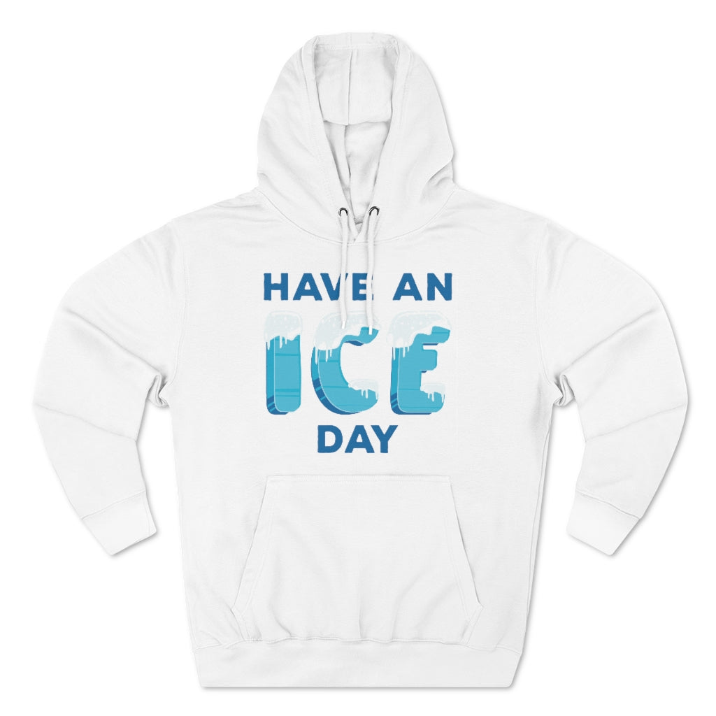 Have An Ice Day Unisex Hoodie