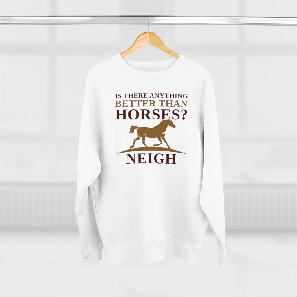 Horses Neigh Unisex Sweatshirt