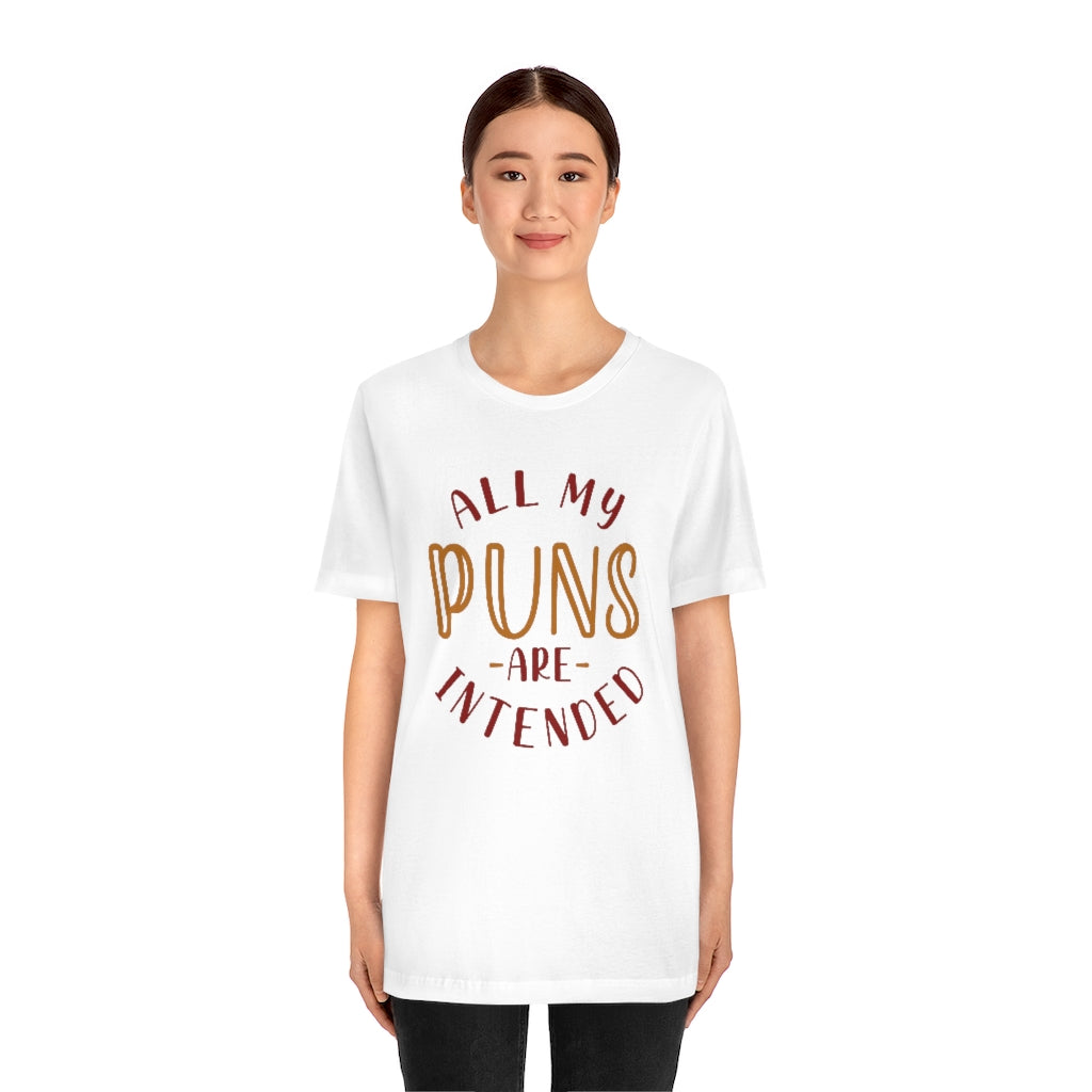 All My Puns Are Intended Unisex T-Shirt