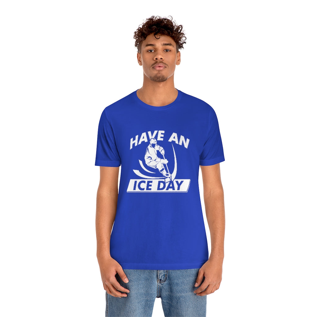 Have An Ice Day Unisex T-Shirt