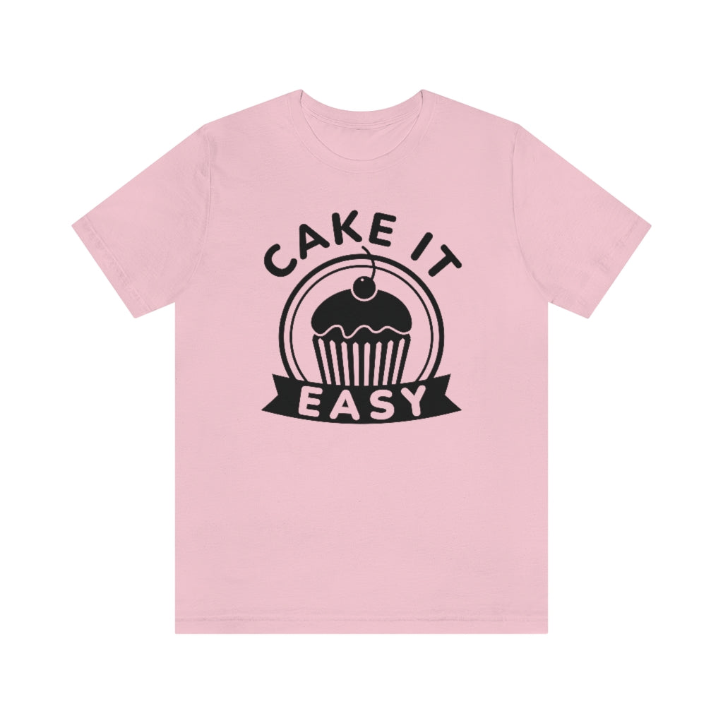 Cake It Easy Unisex T-Shirt