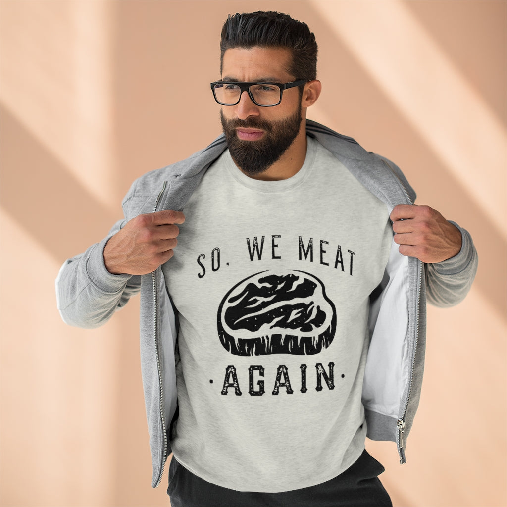 So We Meat Again Unisex Sweatshirt