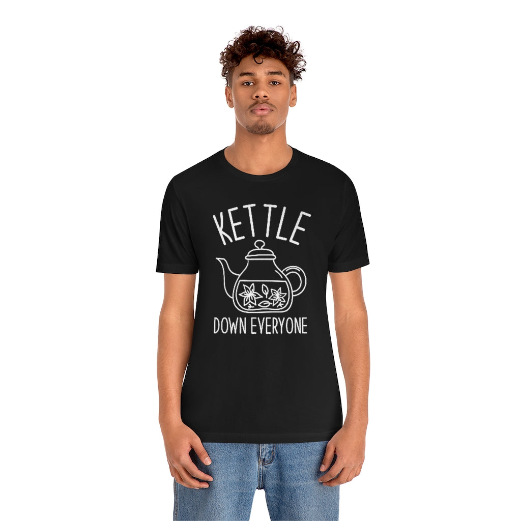 Kettle Down Everyone Unisex T-Shirt