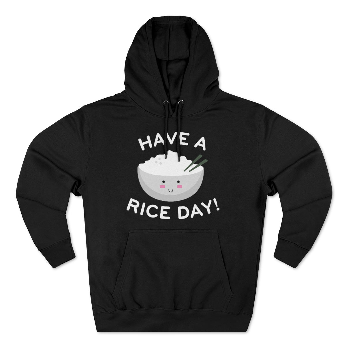 Have A Rice Day Unisex Hoodie