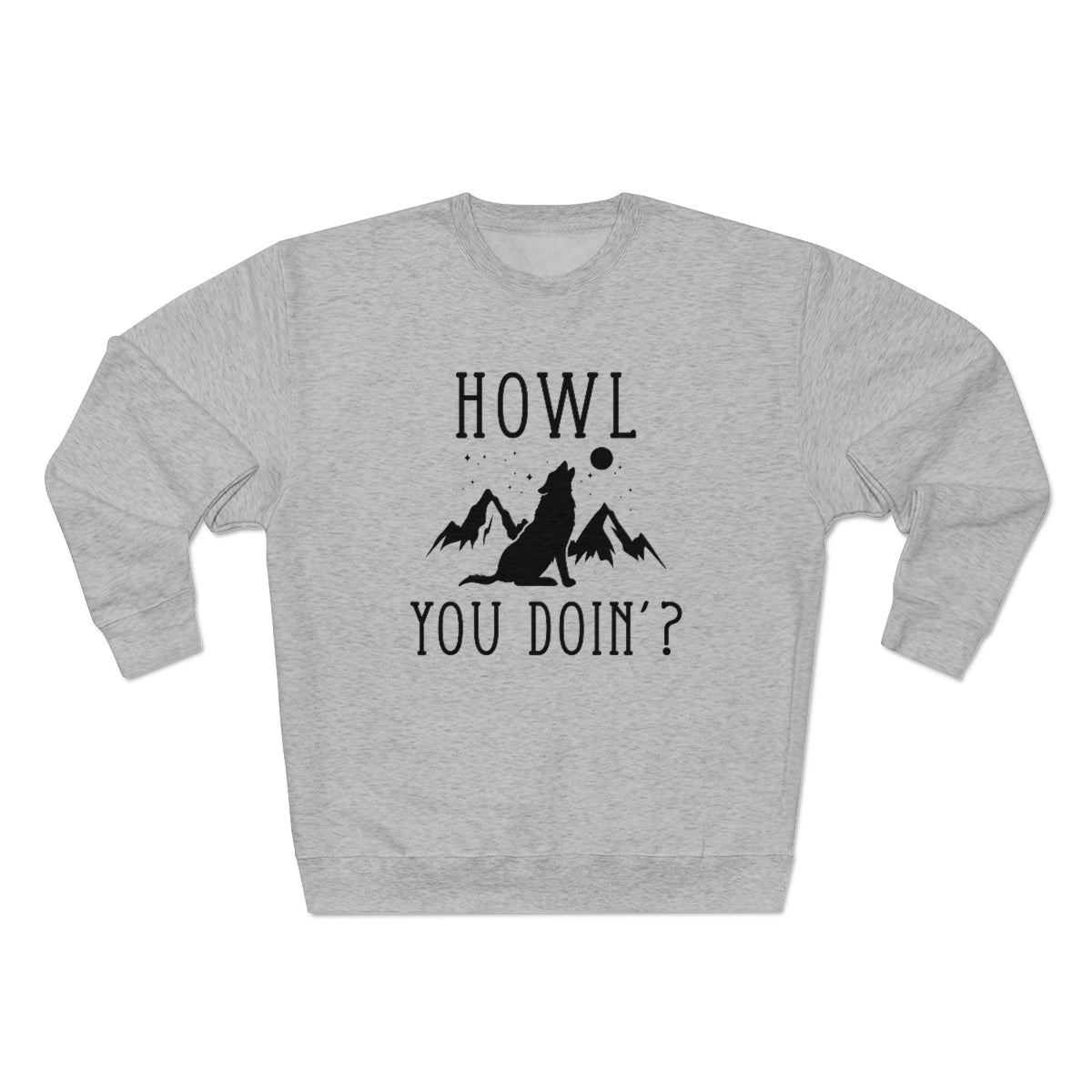 Howl You Doin Unisex Sweatshirt