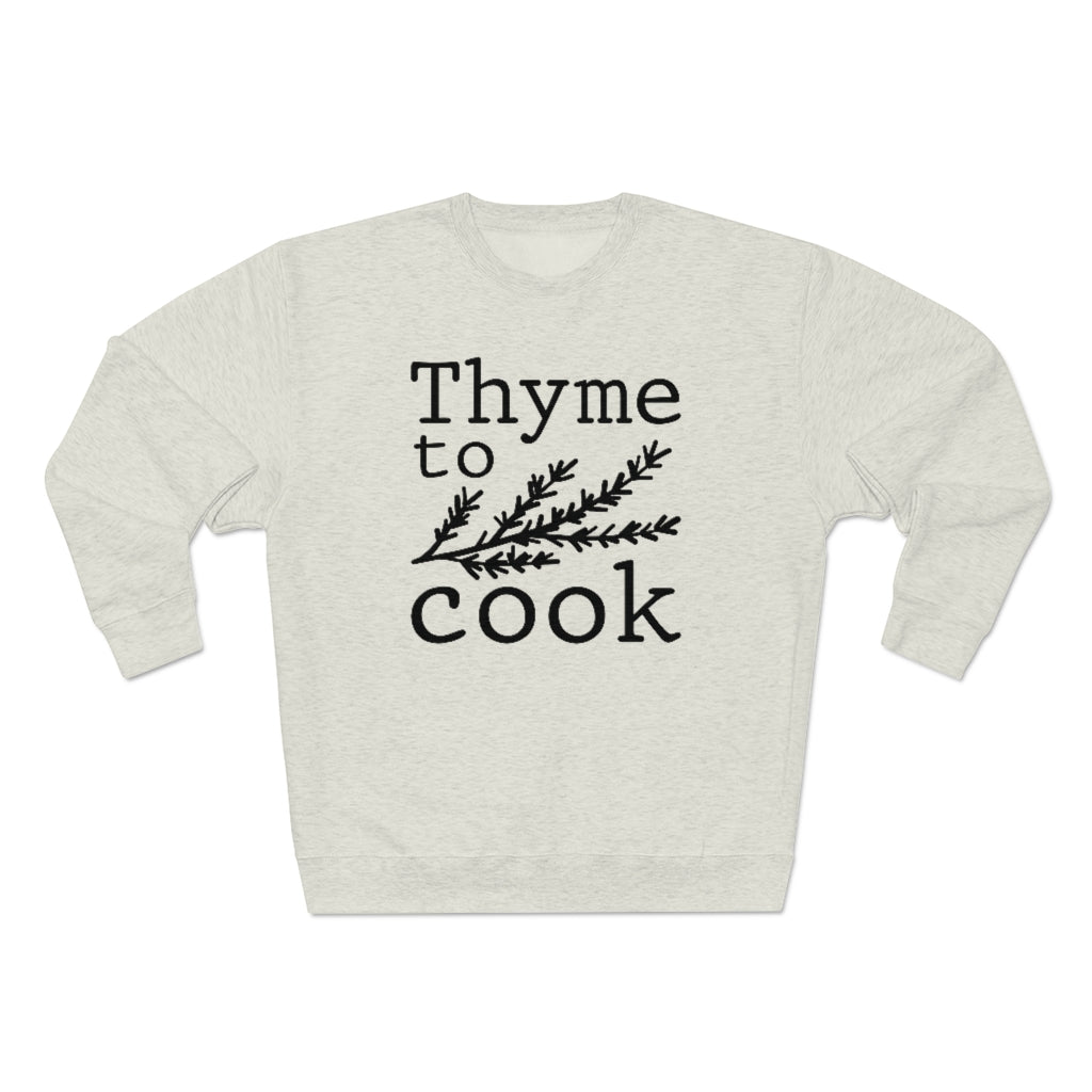 Thyme To Cook Unisex Sweatshirt