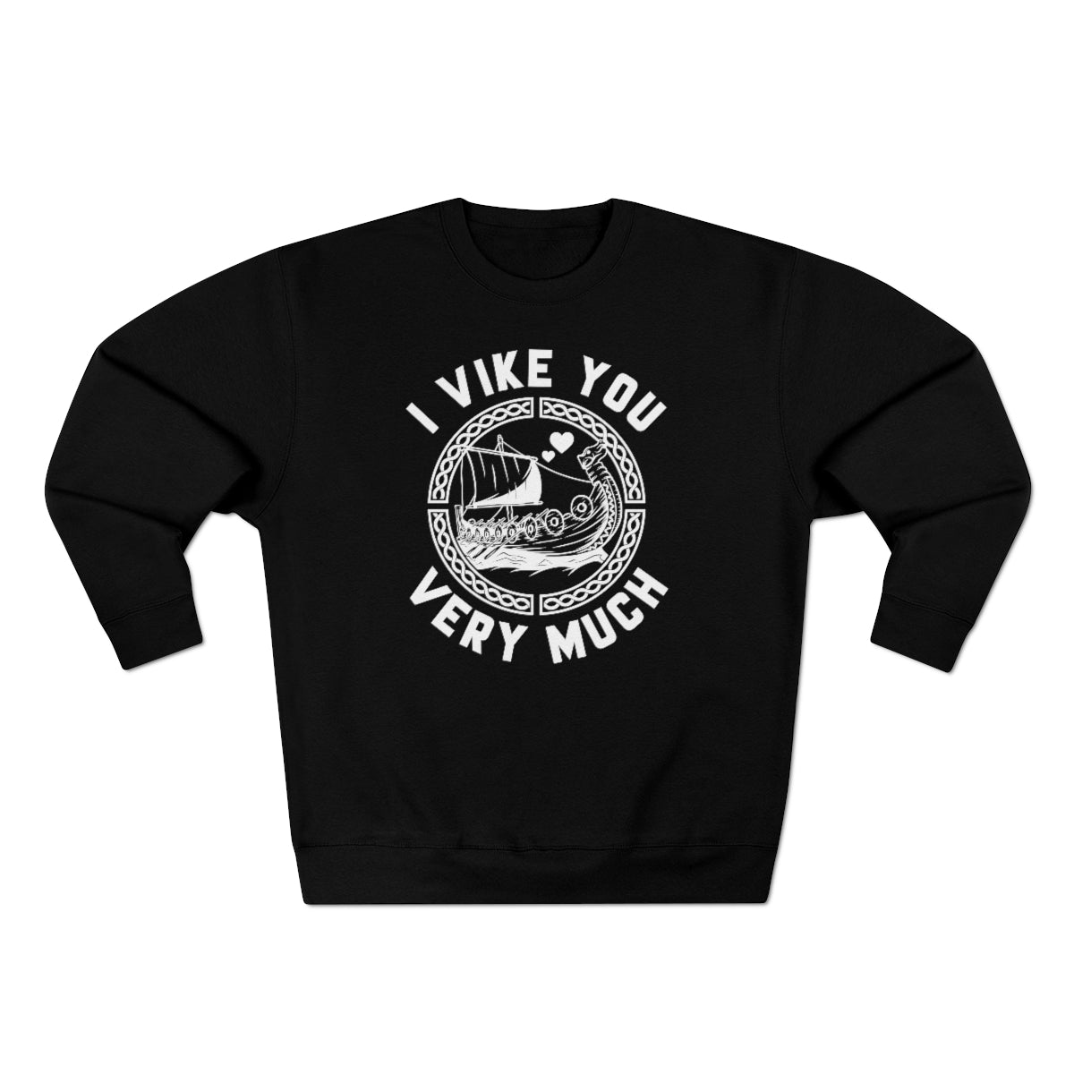 I Vike You Very Much Unisex Sweatshirt