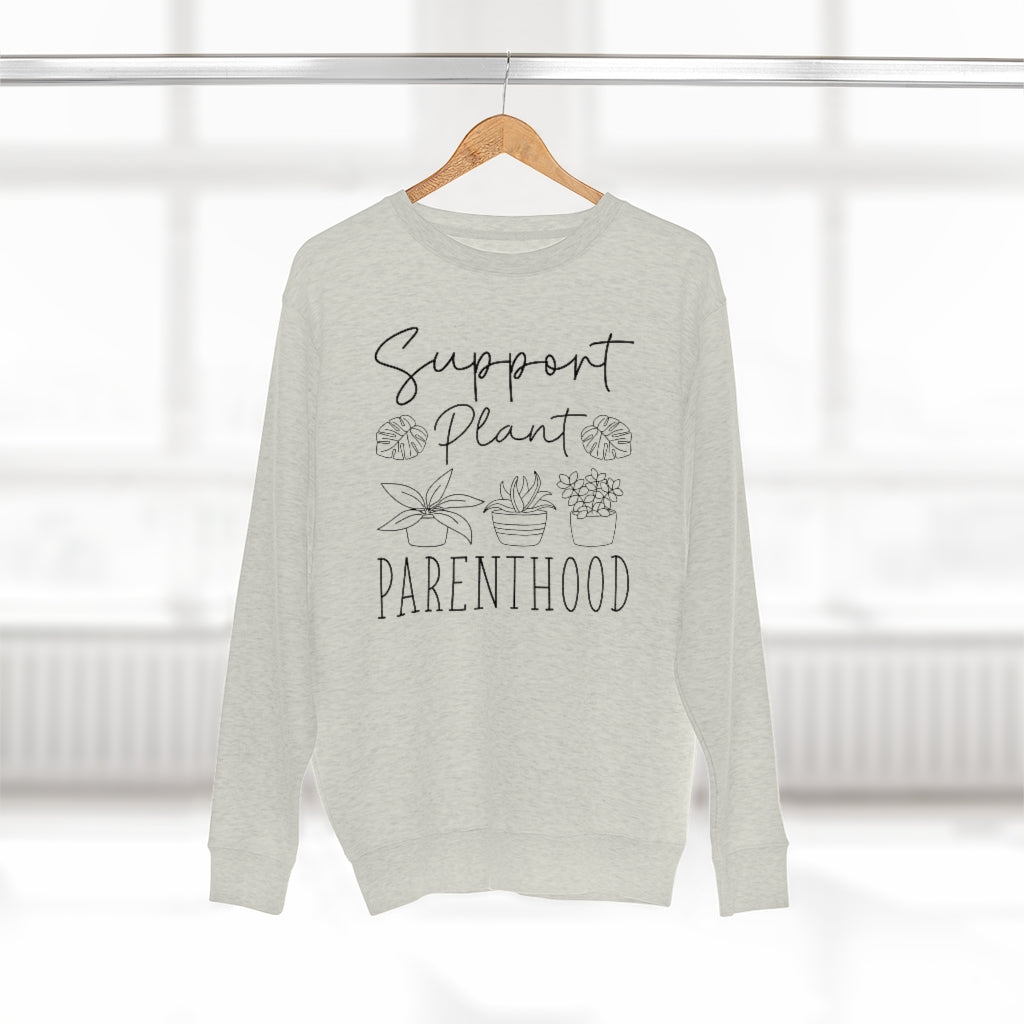 Support Plant Parenthood Unisex Sweatshirt