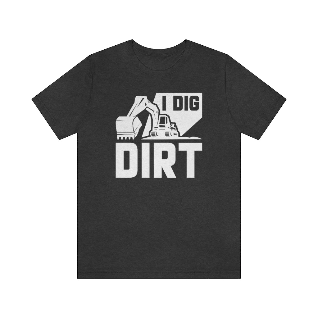 I Dig Dirt Unisex T-Shirt