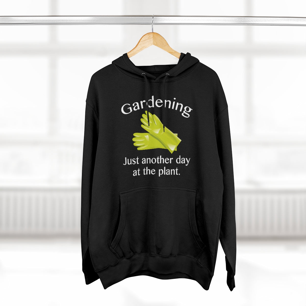 Gardening Just Another Day At The Plant Unisex Hoodie