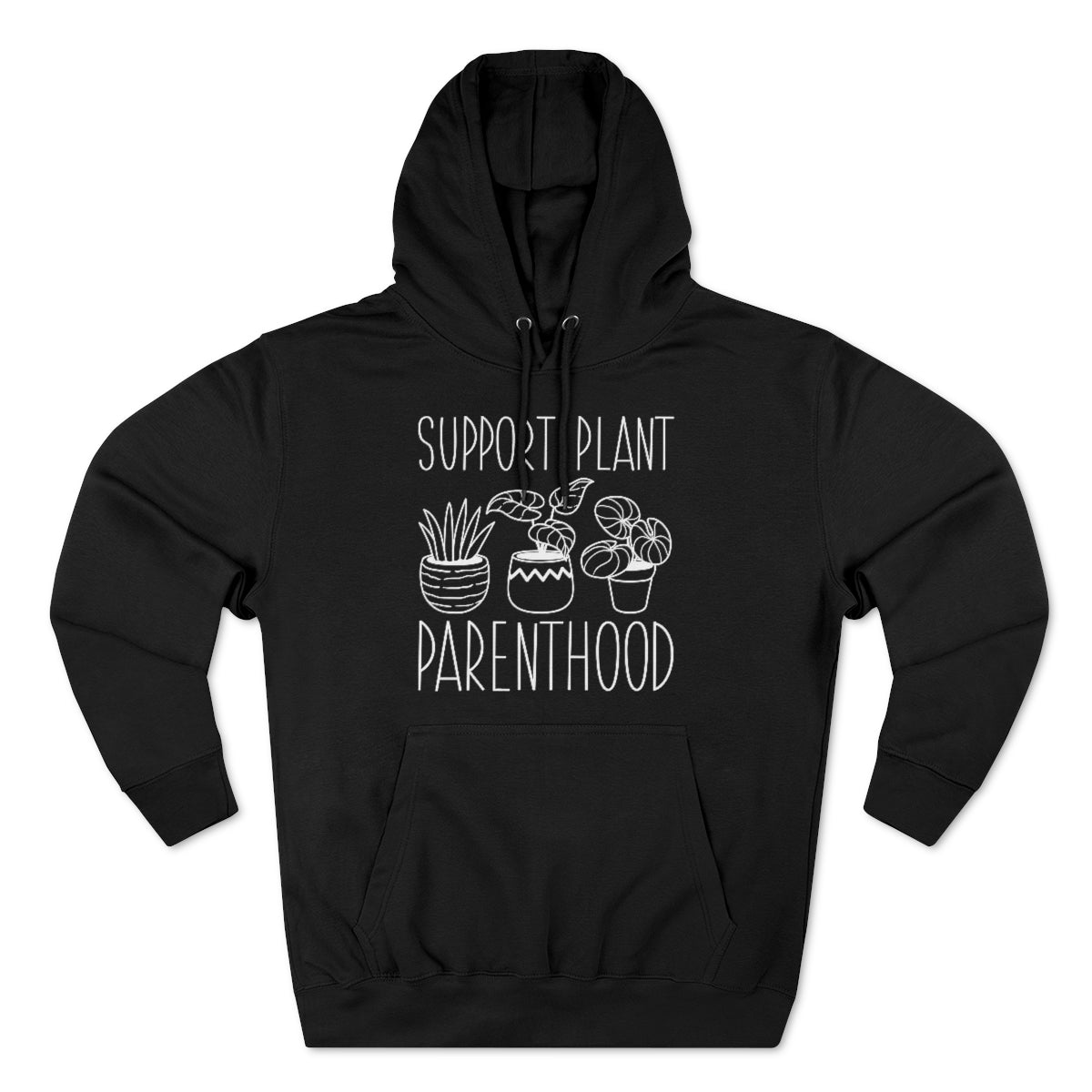 Support Plant Parenthood Unisex Hoodie