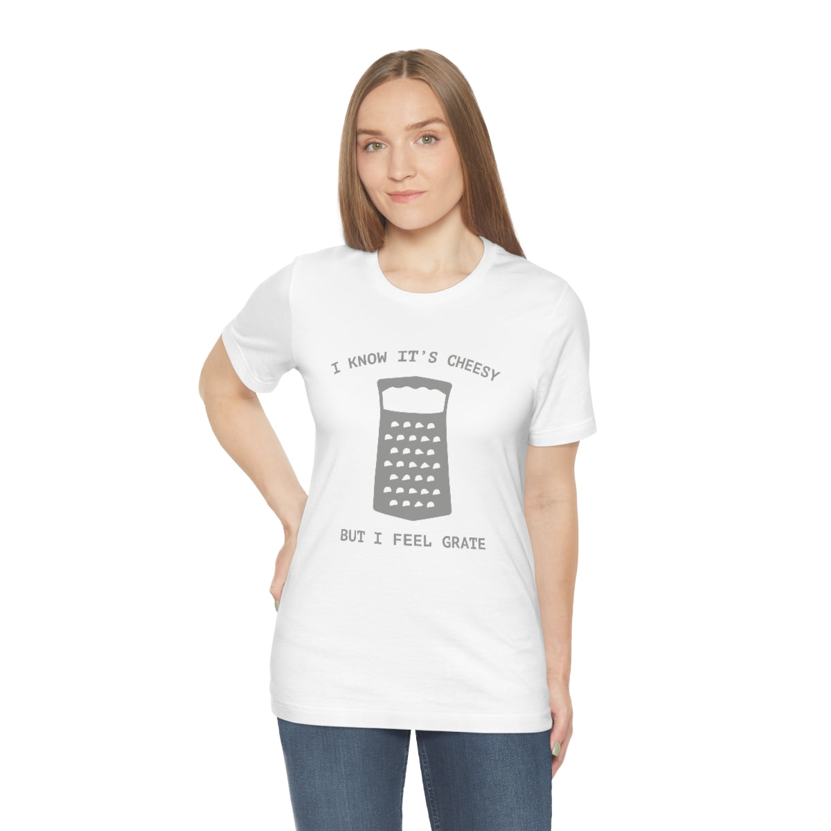 I Know It's Cheesy But I Feel Grate Unisex T-Shirt