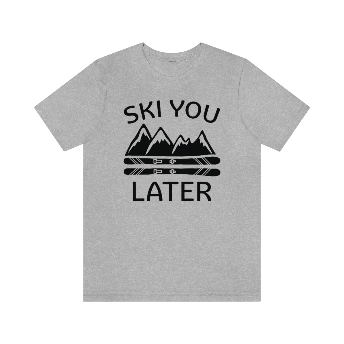 Ski You Later Unisex T-Shirt