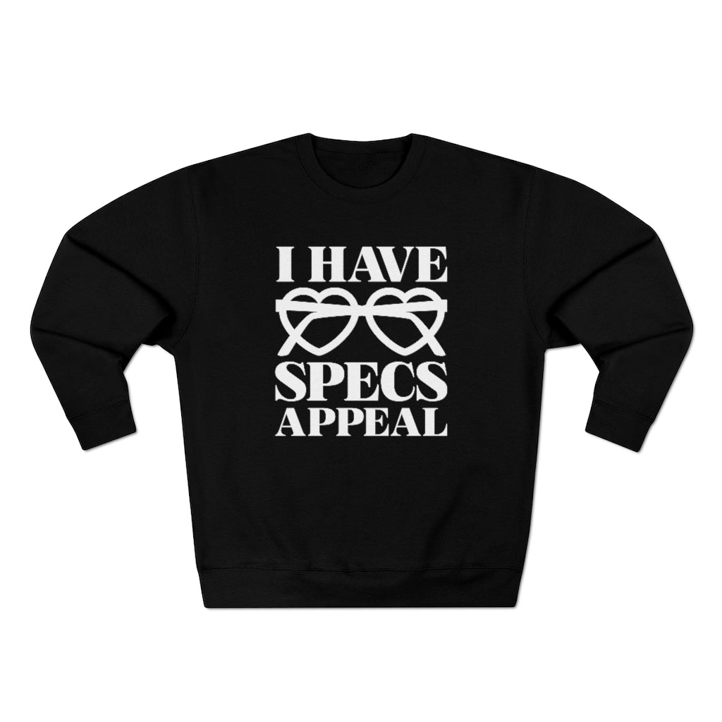 I Have Specs Appeal Unisex Sweatshirt