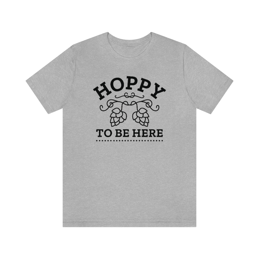 Hoppy To Be Here Unisex T-Shirt