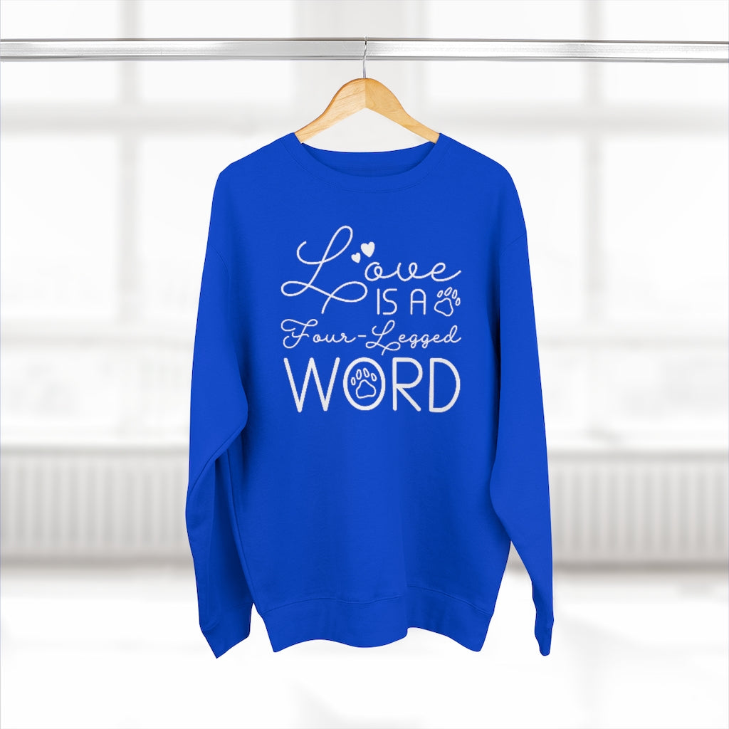 Love Is A Four-Legged Word Unisex Sweatshirt