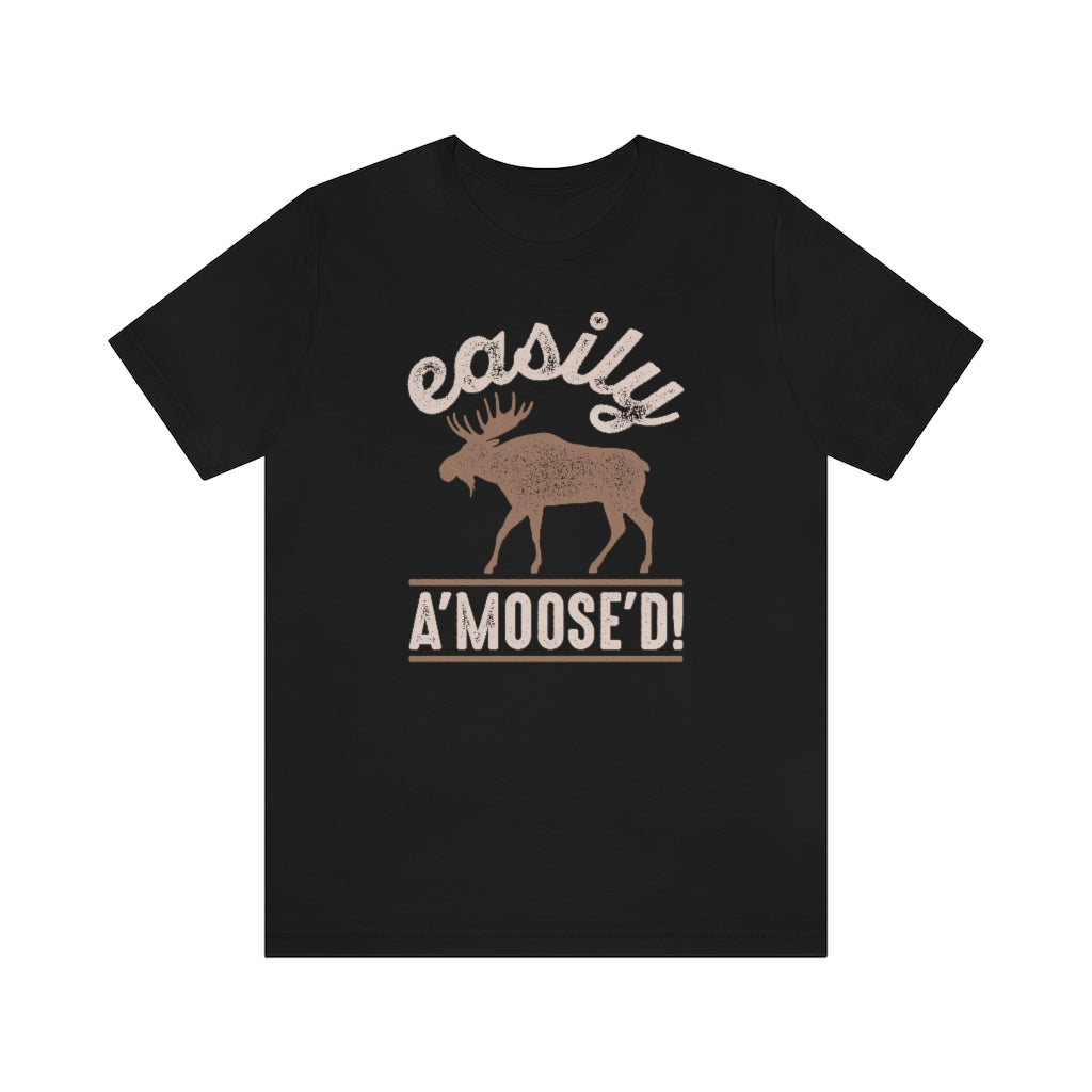 Easily A'moose'd Unisex T-Shirt