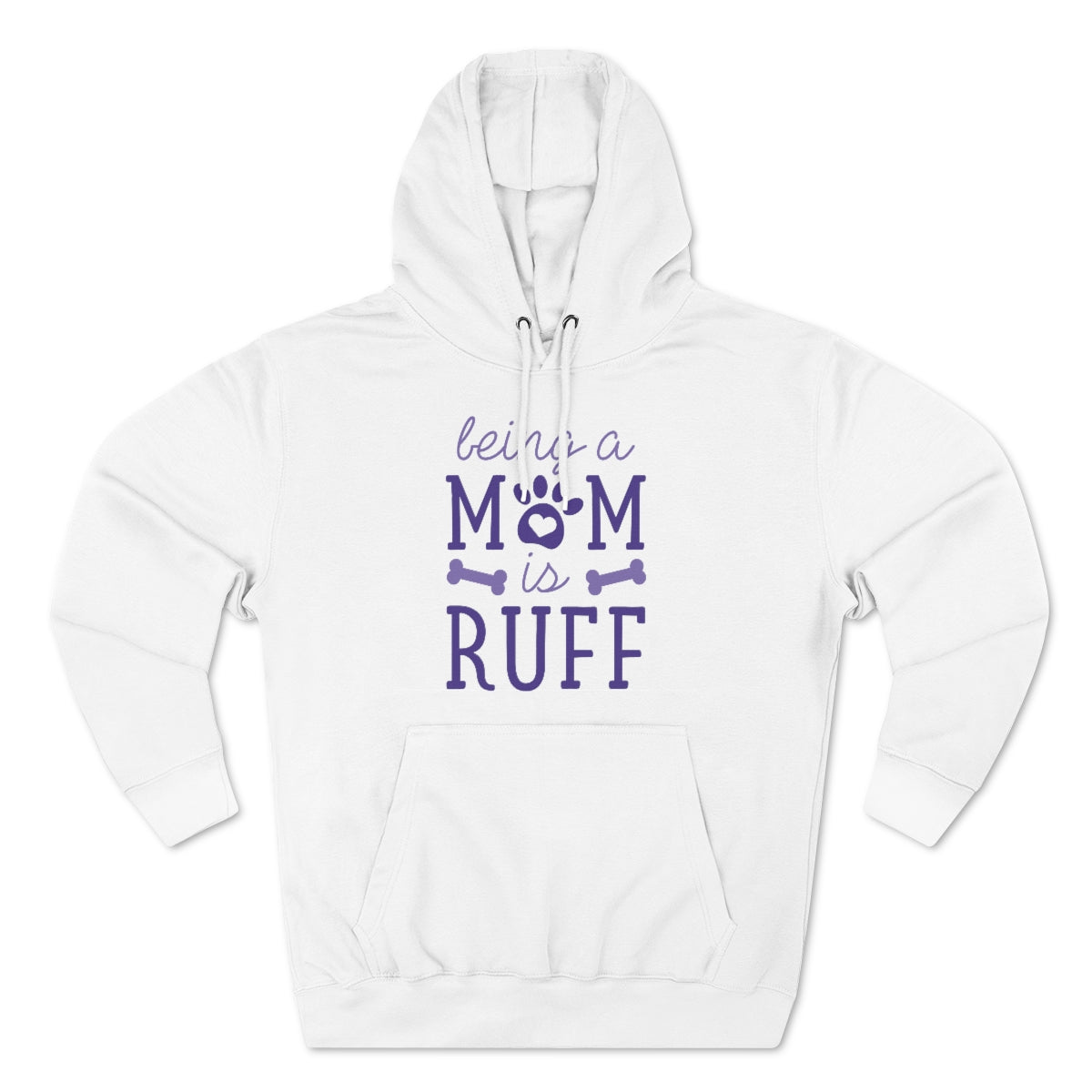 Being A Mom Is Ruff Unisex Hoodie