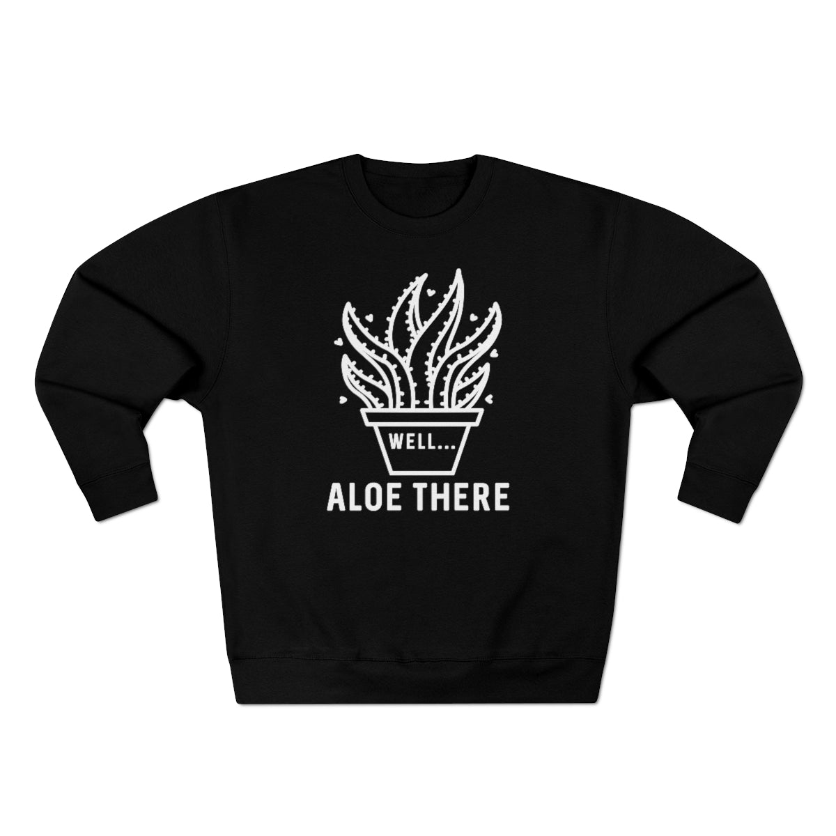 Well Aloe There Unisex Sweatshirt