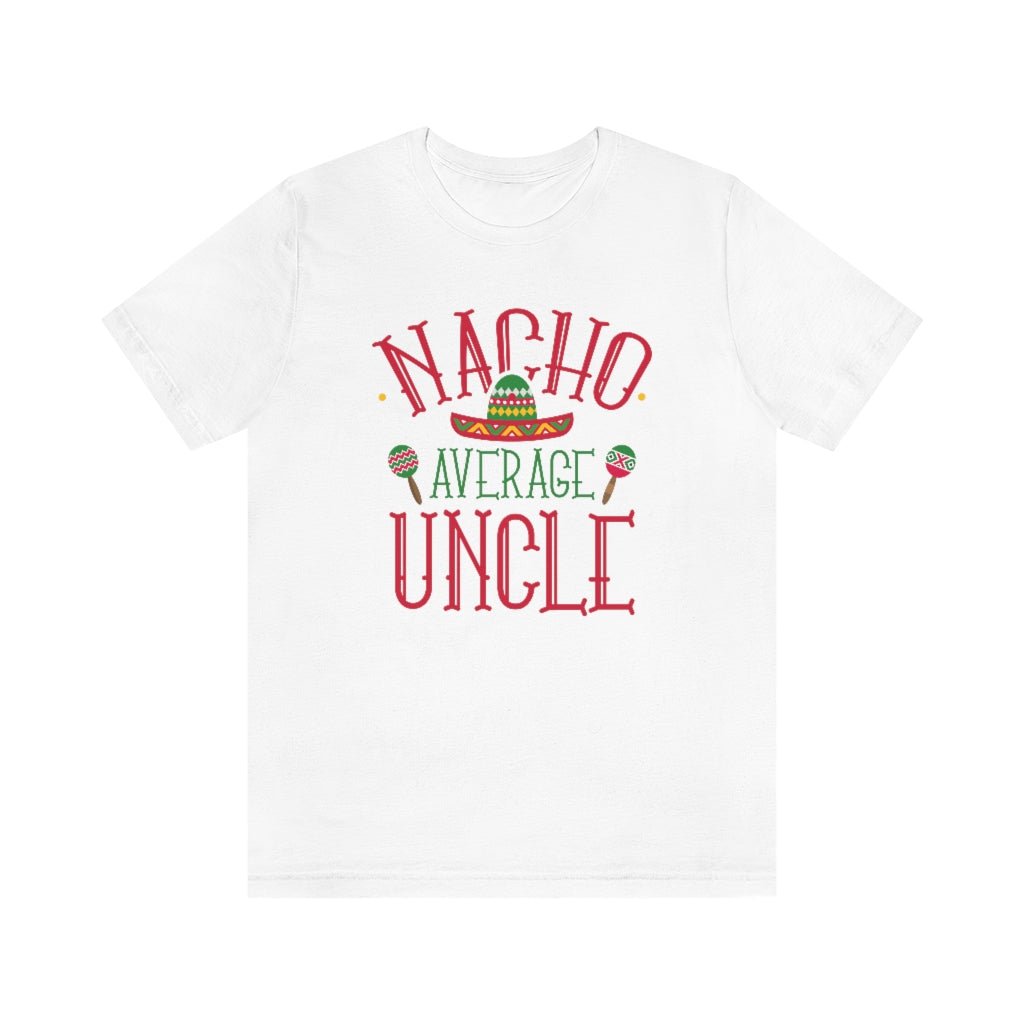 Nacho Average Uncle Unisex T-Shirt