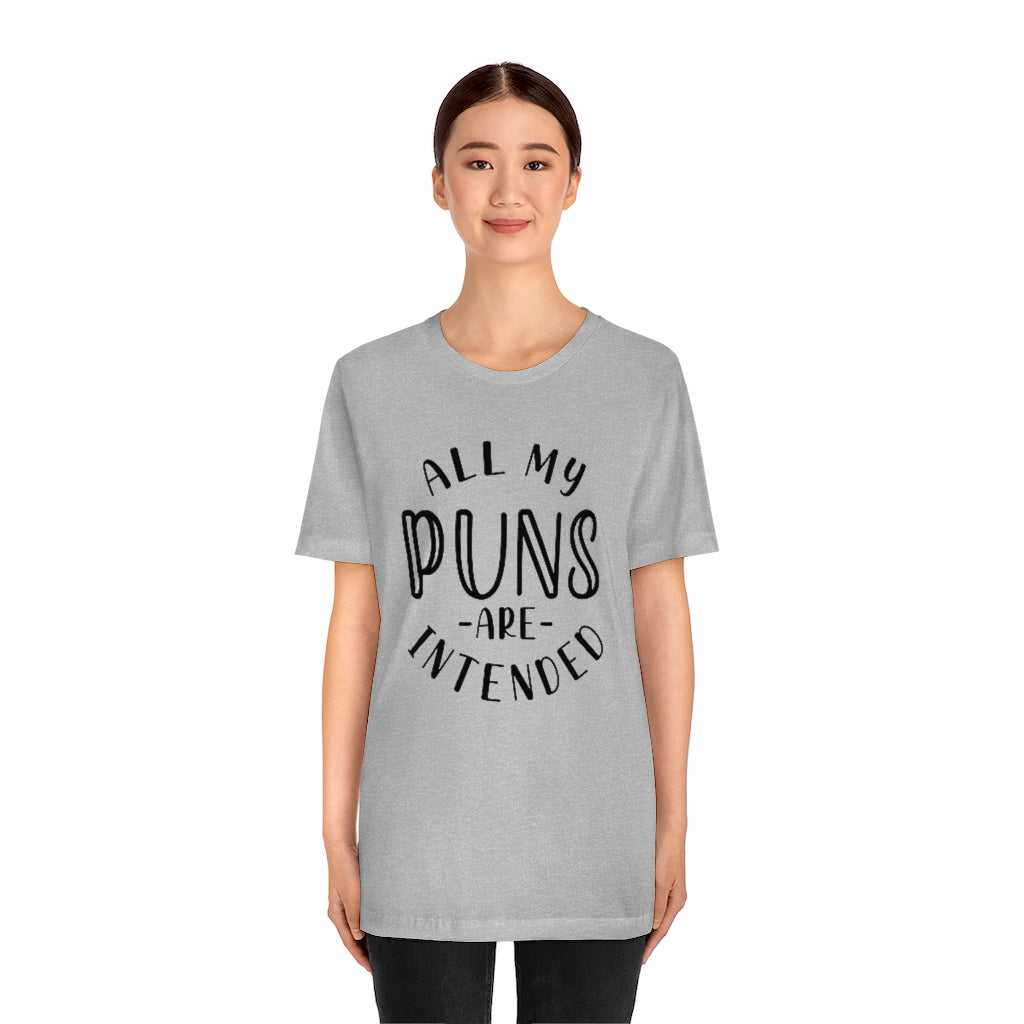 All My Puns Are Intended Unisex T-Shirt