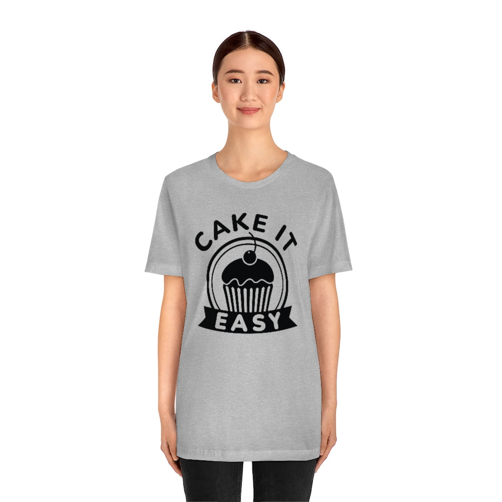 Cake It Easy Unisex T-Shirt