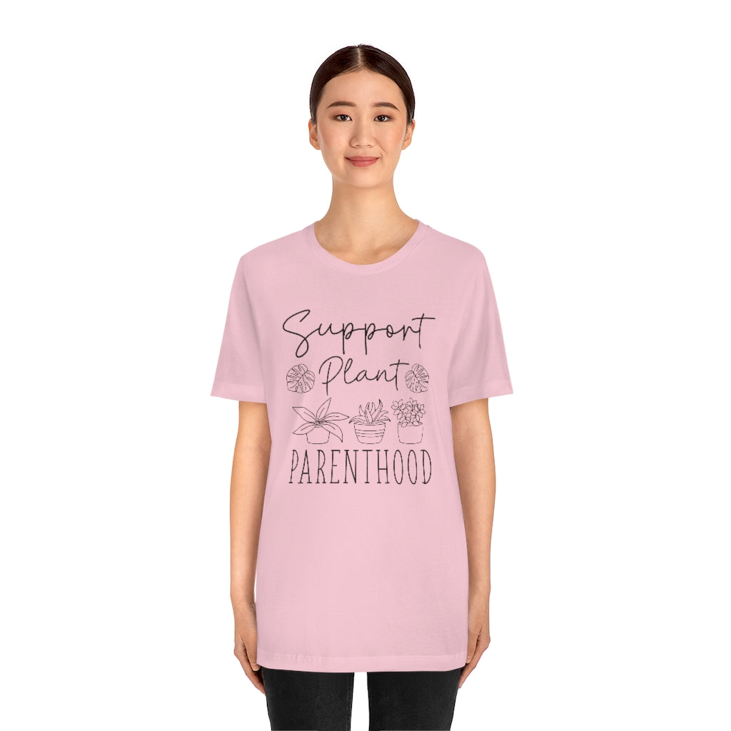 Support Plant Parenthood Unisex T-Shirt