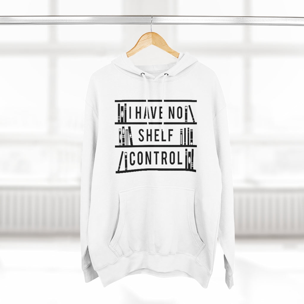 I Have No Shelf Control Unisex Hoodie