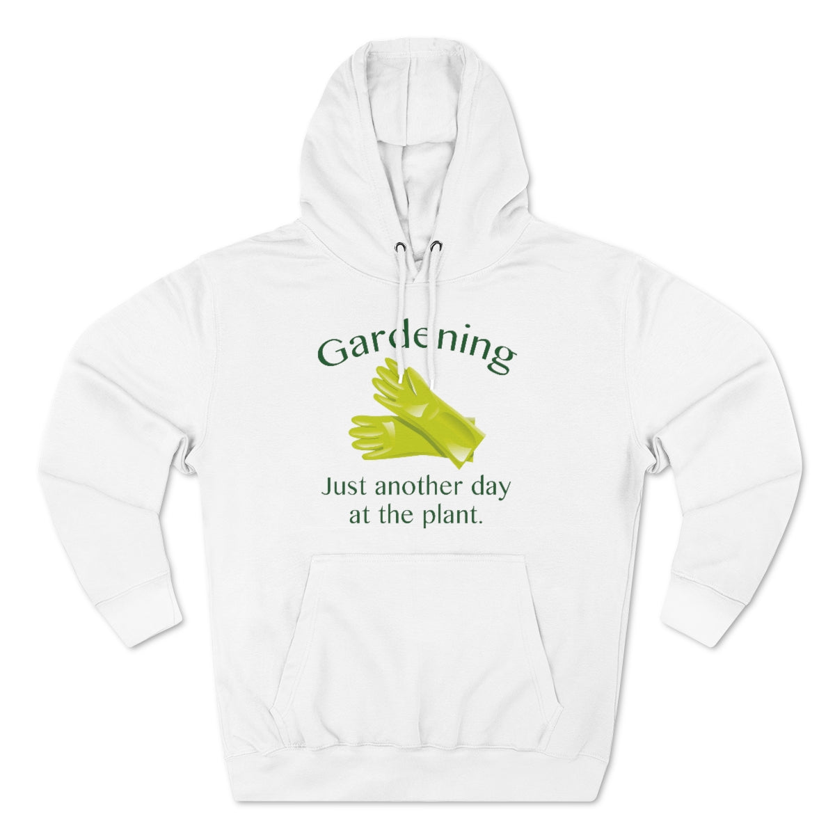 Gardening Just Another Day At The Plant Unisex Hoodie