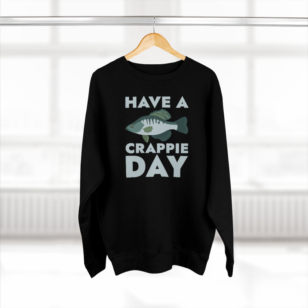 Have A Crappie Day Unisex Sweatshirt