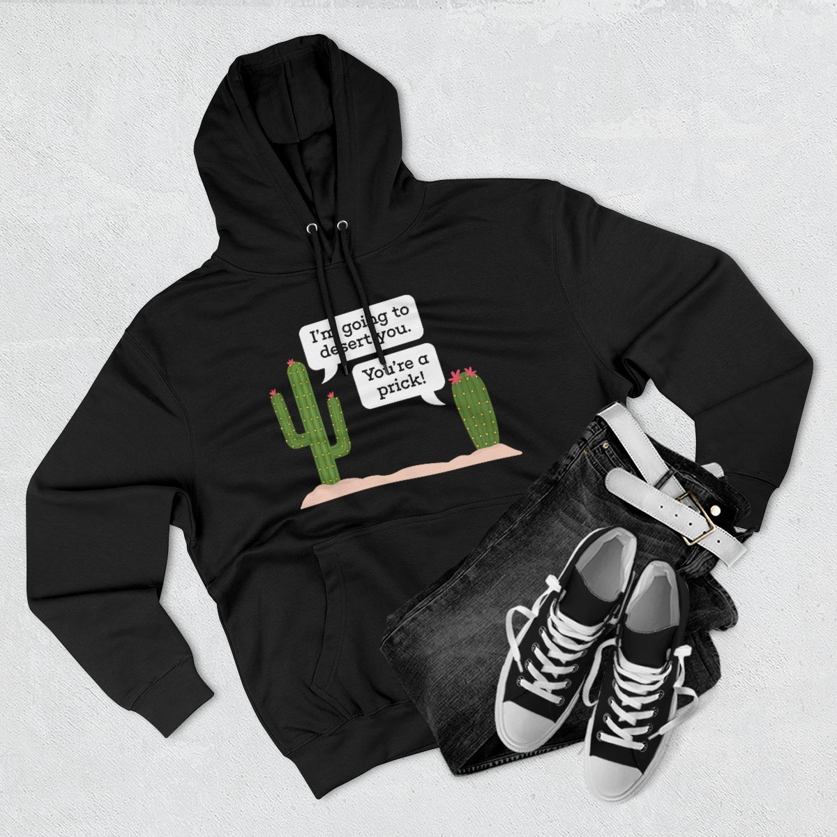 I'm Going To Desert You Unisex Hoodie