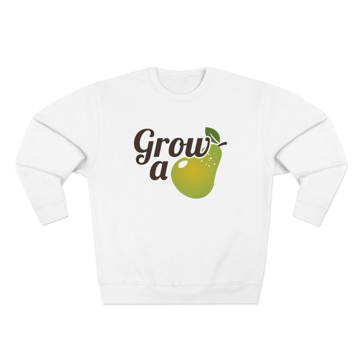 Grow A Pear Unisex Sweatshirt