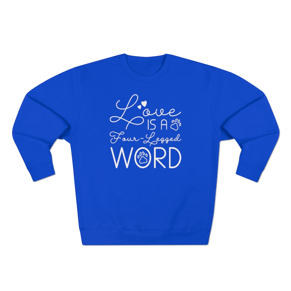 Love Is A Four-Legged Word Unisex Sweatshirt