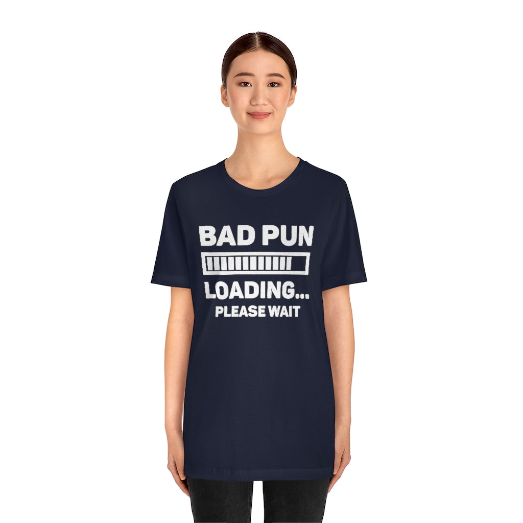 Bad Pun Loading Unisex T-Shirt