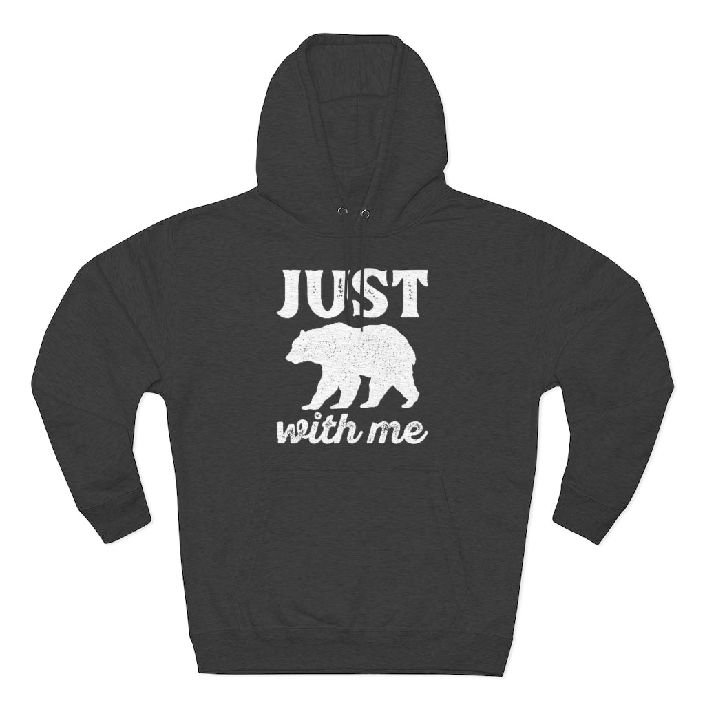 Just Bear With Me Unisex Hoodie