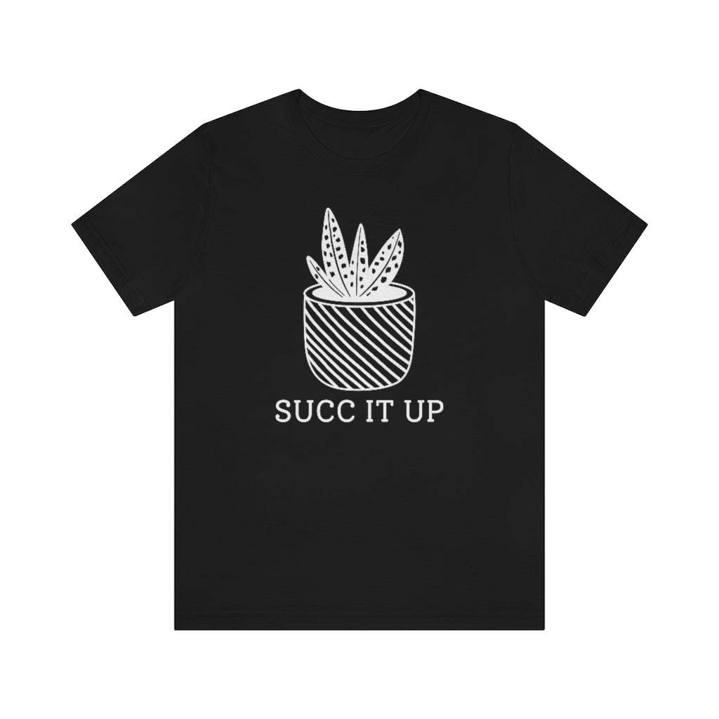 Succ It Up Unisex T-Shirt