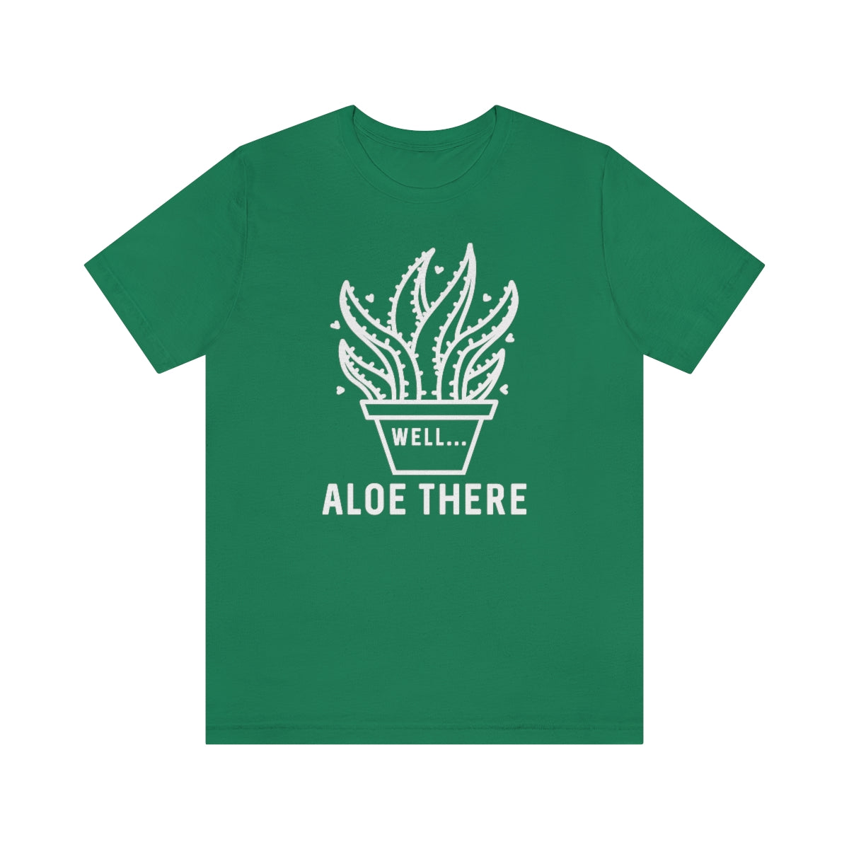 Well Aloe There Unisex T-Shirt