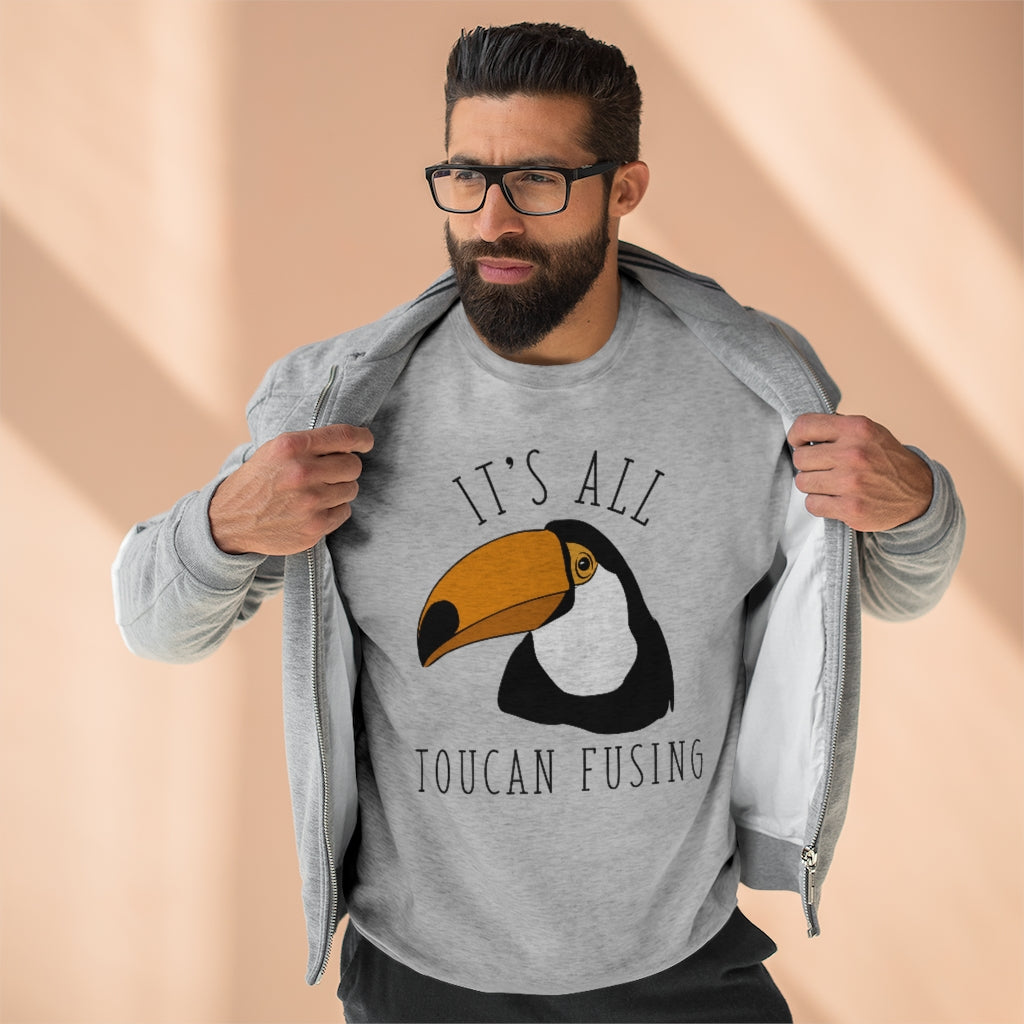 It's All Toucan Fusing Unisex Sweatshirt