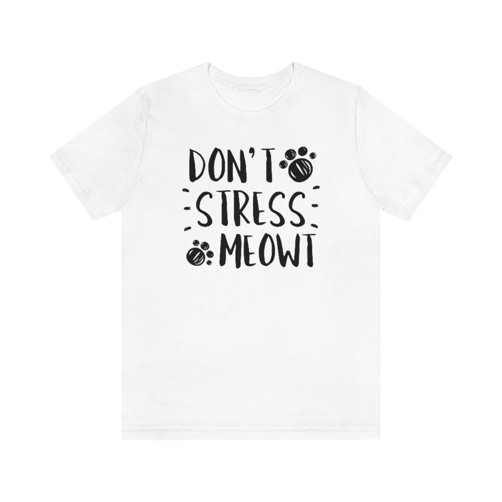 Don't Stress Meowt Unisex T-Shirt