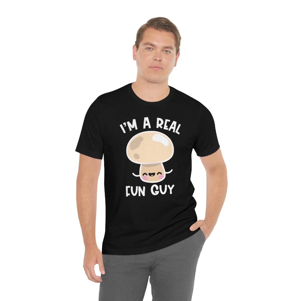 I'm A Real Fun Guy Unisex T-Shirt