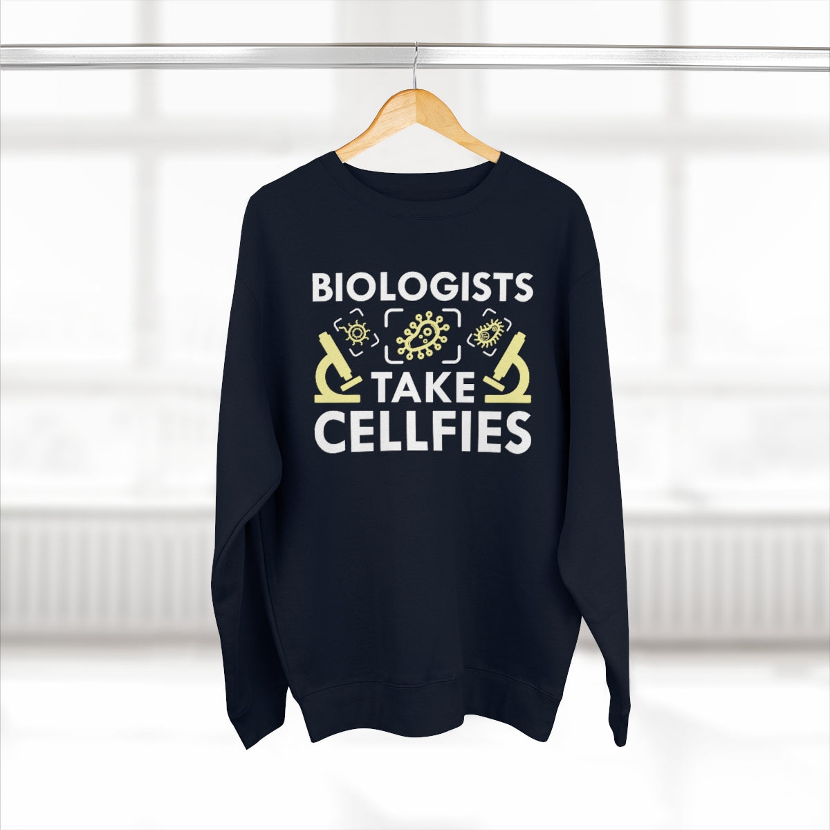 Biologists Take Cellfies Unisex Sweatshirt