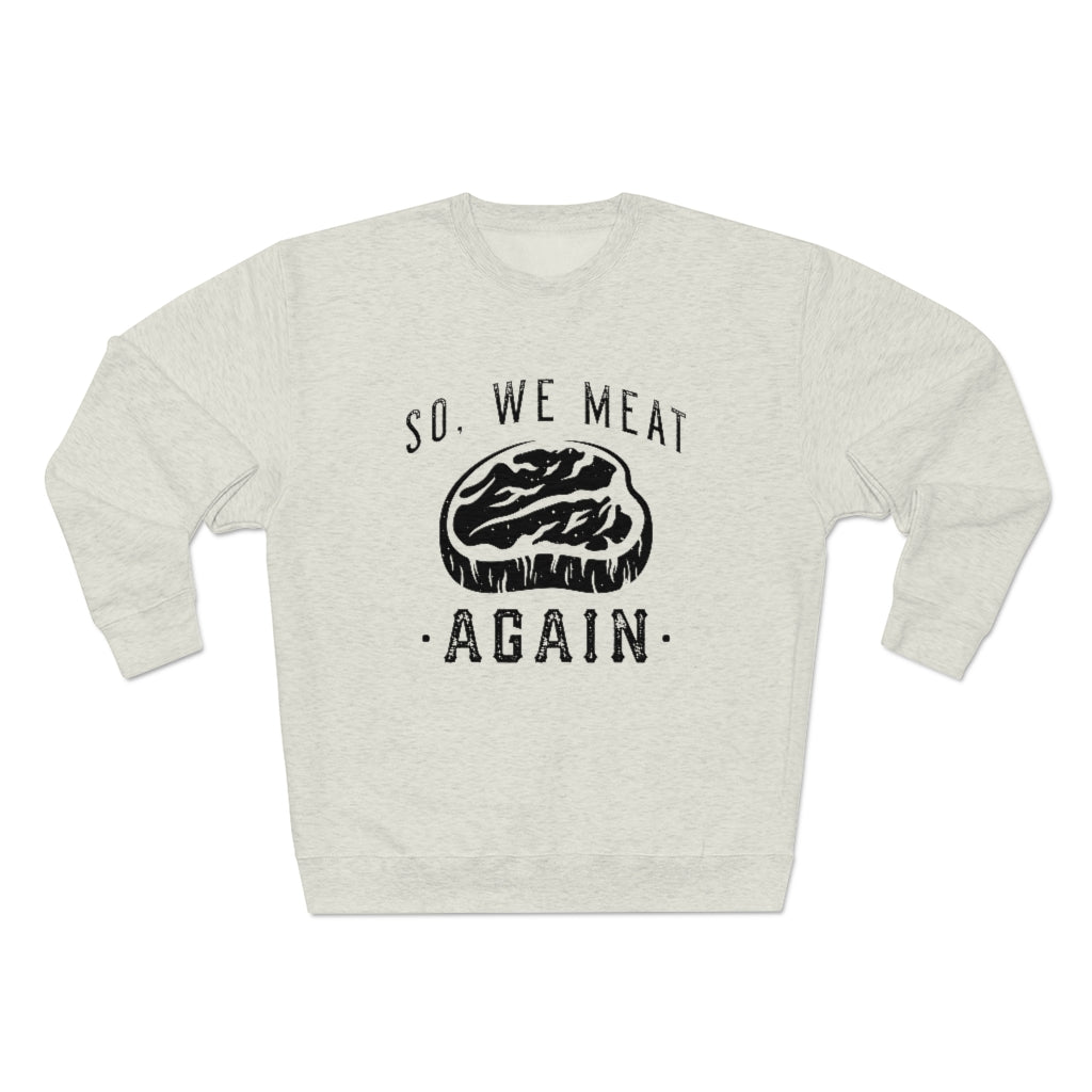 So We Meat Again Unisex Sweatshirt