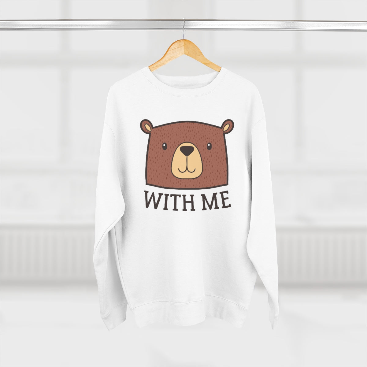 Bear With Me Unisex Sweatshirt