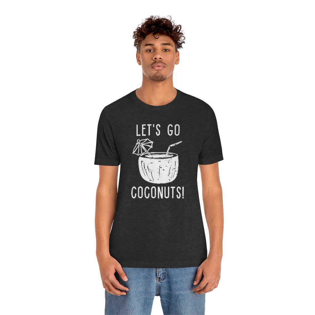 Let's Go Coconuts Unisex T-Shirt