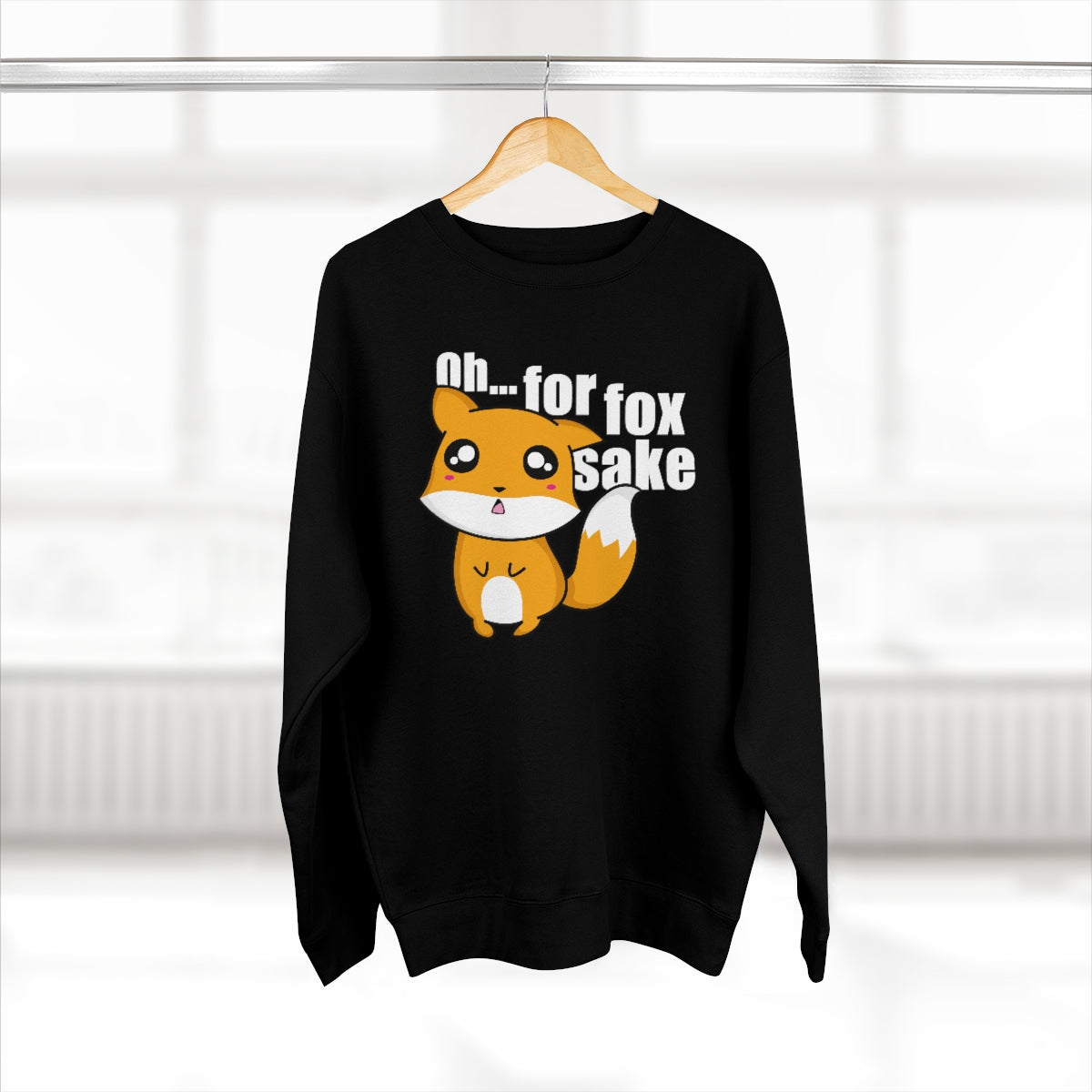 Of For Fox Sake Unisex Sweatshirt