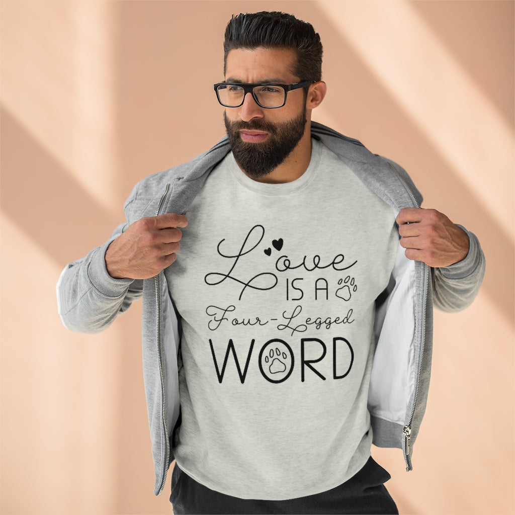 Love Is A Four-Legged Word Unisex Sweatshirt