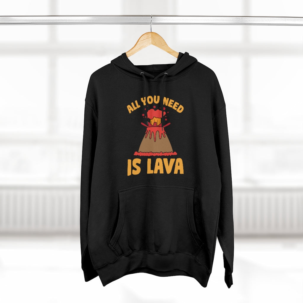 All You Need Is Lava Unisex Hoodie