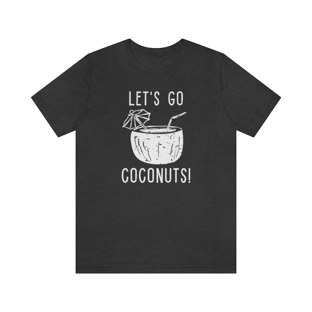 Let's Go Coconuts Unisex T-Shirt